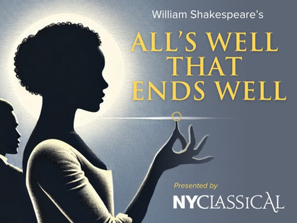 NY Classical Theatre Matinee – All’s Well That Ends Well